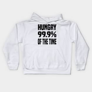 HUNGRY 99.9% OF THE TIME GRUNGE DISTRESSED STYLE Kids Hoodie